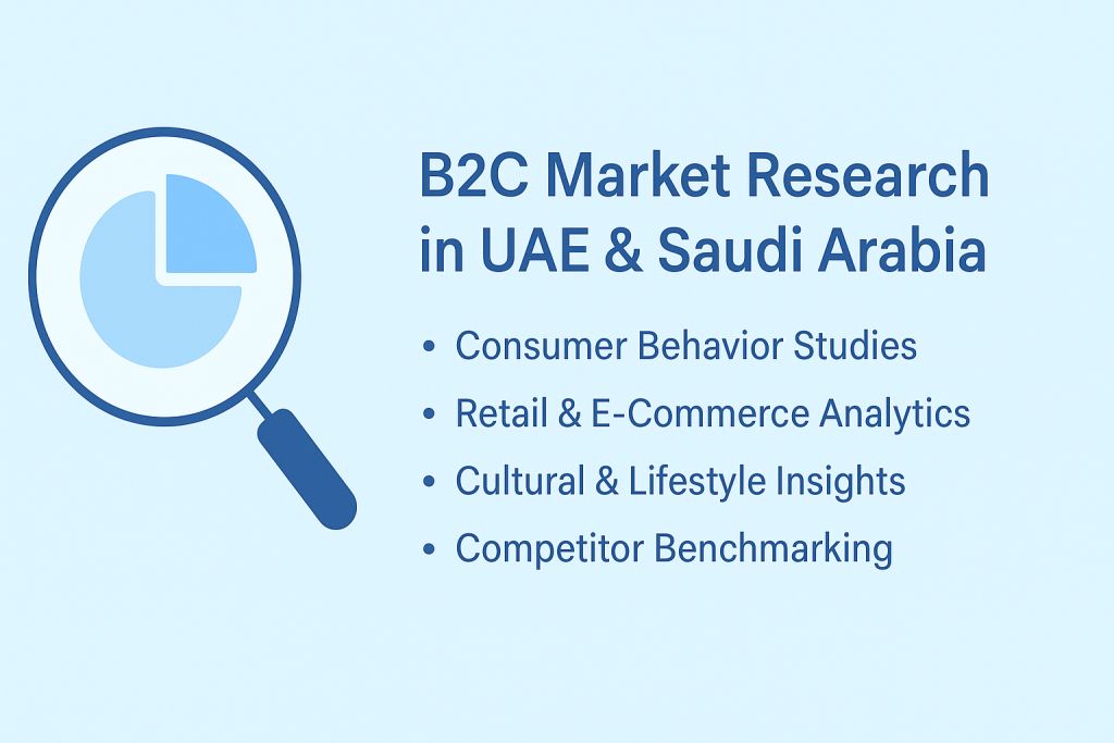 B2C market research tools 2025 trends UAE KSA B2C market research tools 2025 trends UAE KSA